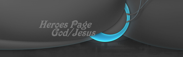 Heroes - Jesus/God
